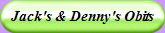 Jack's & Denny's Obits
